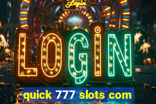 quick 777 slots com